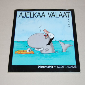 Dilbert-kirja Ajelkaa valaat